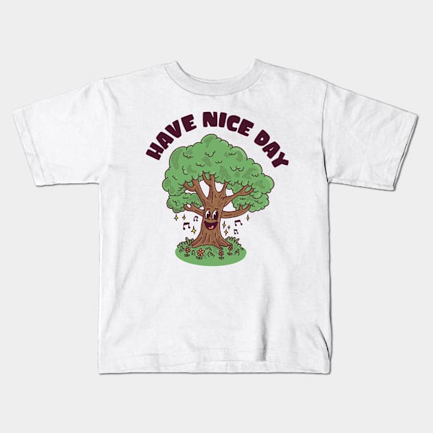 Have a Nice Day Kids T-Shirt by THIAGO GARI